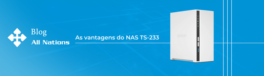 As vantagens do NAS TS-233